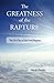 The Greatness of the Rapture: The Pre-Day of the Lord Rapture