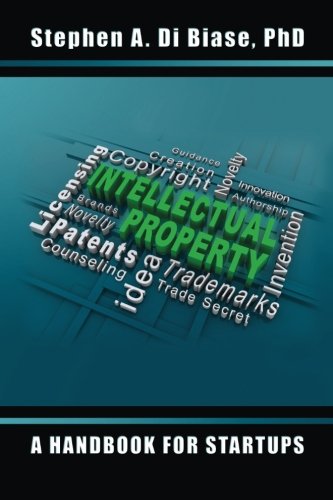 Intellectual Property: A Handbook for Startups (Paperback)