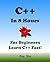 C++: C++ in 8 Hours, C++ for Beginners, Learn C++ fast!: A Beginner's Guide, Fast & Easy!