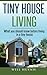 Tiny House Living by Will Huynh