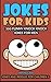 Jokes For Kids: Kids Jokes: 200 Funny Knock Knock Jokes For Kids (Jokes And Riddles For Children)