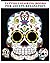 Tattoo Coloring Books For Adults Relaxation: Sugar Skull Art Coloring Books for Adults (Day of the Dead Coloring Books)