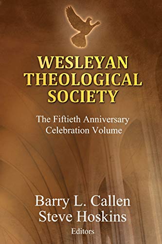 Wesleyan Theological Society, The Fiftieth Anniversary Celebration Volume (Paperback)