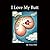 I Love My Butt by Timna Pilch