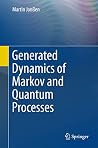 Generated Dynamics of Markov and Quantum Processes Generated Dynamics of Markov and Quantum Processes
