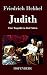 Judith: Eine Tragödie in fü...