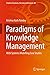 Paradigms of Knowledge Management: With Systems Modelling Case Studies