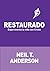 RESTAURADO: Experimenta la vida con Cristo (Spanish Edition)