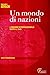 Un mondo di nazioni. L'ordine internazionale dopo il 1945 by William R. Keylor