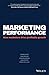 Marketing Performance: How marketers drive profitable growth
