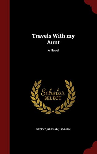Travels With my Aunt: A Novel