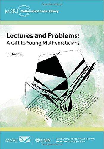 Lectures and Problems: A Gift to Young Mathematicians (MSRI Mathematical Circles Library)