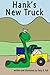 Hank's New Truck by Tracy K Ard