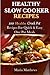 Healthy Slow Cooker Recipes by Maria Matthews