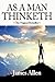 As a Man Thinketh