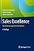 Sales Excellence: Vertriebsmanagement mit System (German Edition)