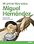 Mi primer libro sobre Miguel Hernández (Spanish Edition)