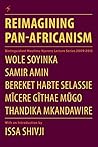 Reimagining Pan-Africanism. Distinguished Mwalimu Nyerere Lecture Series 2009-2013