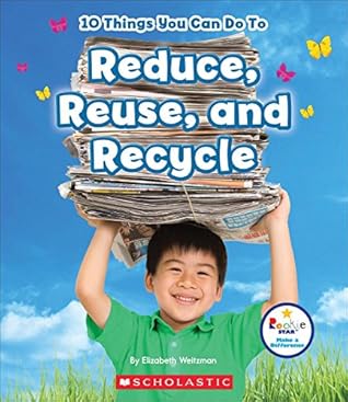 10 Things You Can Do to Reduce, Reuse, Recycle (Rookie Star: Make a Difference)