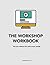 The Workshop Workbook: Plan your webinars and online events, epically.