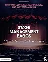 Stage Management Basics: A Primer for Performing Arts Stage Managers Stage Management Basics: A Primer for Performing Arts Stage Managers