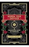 Murder Your Employer