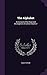 The Alphabet: An Account of the Origin and Development of Letters Volume 2