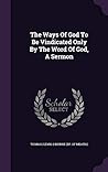 The Ways Of God To Be Vindicated Only By The Word Of God, A Sermon
