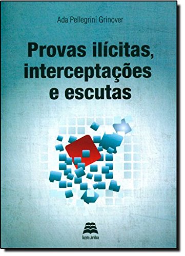 Provas ilícitas, interceptações e escutas (Paperback)