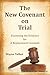 The New Covenant on Trial: ...
