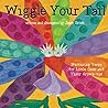 Wiggle Your Tail: Inspiration for Children and their Grown-ups