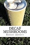 Decaf Mushrooms