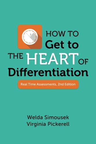 How to Get to the Heart of Differentiation: Real Time Assessments, 2nd Edition (Paperback)