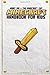 Minecraft Handbook for Kids: Minecraft Essential Guide for Kids