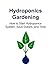 Hydroponics Gardening: How ...