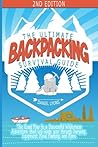 Backpacking: The Ultimate Backpacking Guide- The Road Map to a Successful Wilderness Adventure that will Guide your through Camping, Equipment, Meal Planning, and More