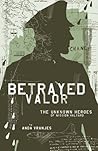 Betrayed Valor: T...
