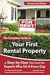 THE COMPLETE GUIDE TO YOUR FIRST RENTAL PROPERTY: A STEP-BY-STEP PLAN FROM THE EXPERTS WHO DO IT EVERY DAY – REVISED 2ND EDITION THE COMPLETE GUIDE TO YOUR FIRST RENTAL PROPERTY: A STEP-BY-STEP PLAN FROM THE EXPERTS WHO DO IT EVERY DAY – REVISED 2ND EDITION