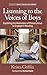 Listening to the Voices of Boys: Exploring the Motivation of Primary Boys to Engage in Reading (Literacy, Language and Learning)
