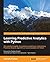 Learning Predictive Analytics with Python: Gain practical insights into predictive modelling by implementing Predictive Analytics algorithms on public datasets with Python