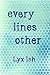 every lines other: The Collected Poems of Lyx Ish aka Elizabeth Was