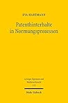Patenthinterhalte in Normungsprozessen: Moglichkeiten Und Grenzen Wettbewerbsrechtlicher Instrumente in Vergleichender Untersuchung Des ... Und Wettbewerbsrecht) (German Edition)