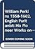 William Perkins (1558-1602), English Puritanist: His Pioneer Works on Casuistry: "A Discourse on Conscience" and "The Whole Treatise of Cases of Conscience"