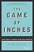 The Game of Inches: Why Small Change Wins Big Results