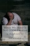What We Built Is Not Good Enough
