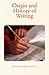 Origin and History of Writing