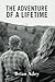 The Adventure Of A Lifetime by Brian Adey