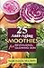 25 Anti-Aging Smoothies for...