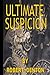 Ultimate Suspicion by Robert Denton