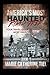 America's Most Haunted Road Trip: Your Travel Guide to America's Most Haunted Sites